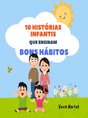 cover image of 10 Histórias Infantis Que Ensinam Bons Hábitos